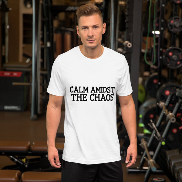 Calm Amidst The Chaos Unisex t-shirt